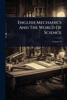 English Mechanics And The World Of Science