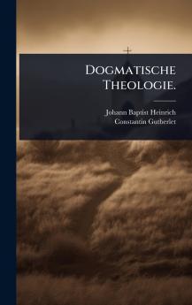 Dogmatische Theologie.