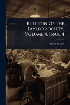 Bulletin Of The Taylor Society Volume 4 Issue 4