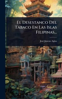 Desestanco Del Tabaco En Las Islas Filipinas...