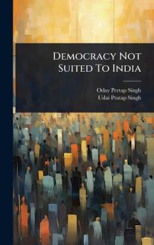 Democracy Not Suited To India