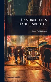 Handbuch des Handelsrechts.