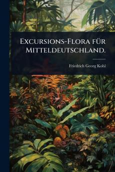 Excursions-Flora fÃ1/4r Mitteldeutschland.