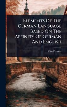 Elements Of The German Language Based On The Affinity Of German And English