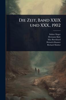 Zeit Band XXIX und XXX. 1902