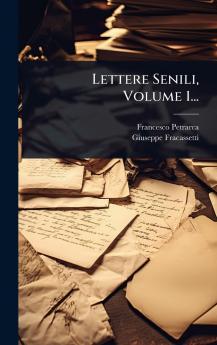 Lettere Senili Volume 1...