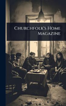 Churchfolk's Home Magazine