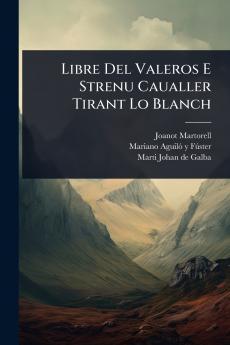 Libre Del Valeros E Strenu Caualler Tirant Lo Blanch