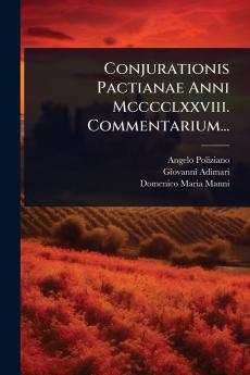 Conjurationis Pactianae Anni Mcccclxxviii. Commentarium...