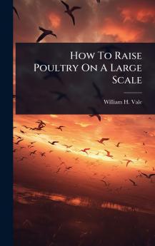How To Raise Poultry On A Large Scale