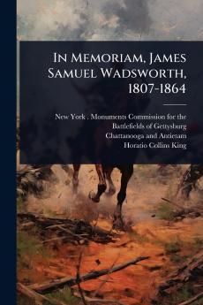 In Memoriam James Samuel Wadsworth 1807-1864
