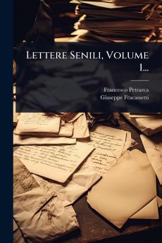 Lettere Senili Volume 1...