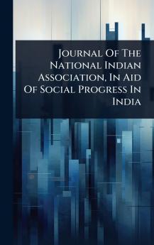 Journal Of The National Indian Association In Aid Of Social Progress In India