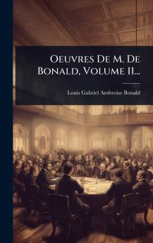 Oeuvres De M. De Bonald Volume 11...