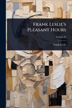 Frank Leslie's Pleasant Hours