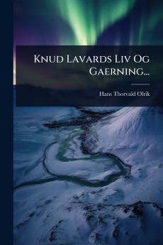Knud Lavards Liv Og Gaerning...