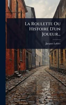 Roulette Ou Histoire D'un Joueur...