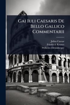Gai Iuli Caesaris De Bello Gallico Commentarii