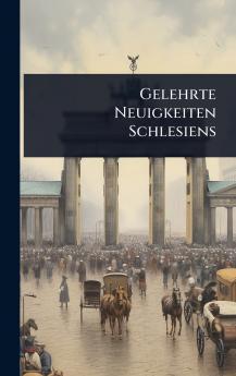 Gelehrte Neuigkeiten Schlesiens