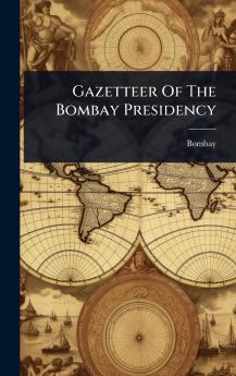 Gazetteer Of The Bombay Presidency