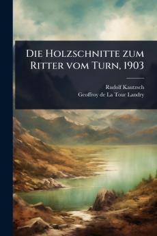 Holzschnitte zum Ritter vom Turn 1903