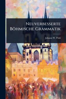 Neuverbesserte Böhmische Grammatik