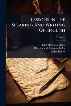 Lessons In The Speaking And Writing Of English