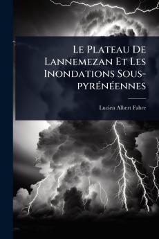 Plateau De Lannemezan Et Les Inondations Sous-pyrÃ(c)nÃ(c)ennes