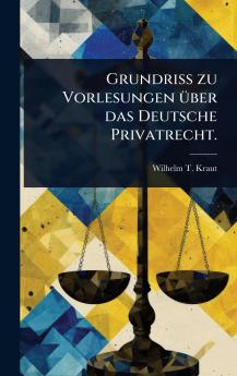 GrundriÃ zu Vorlesungen Ã1/4ber das Deutsche Privatrecht.