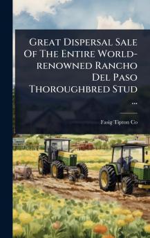 Great Dispersal Sale Of The Entire World-renowned Rancho Del Paso Thoroughbred Stud ...
