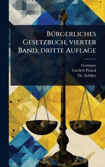 BÃ1/4rgerliches Gesetzbuch vierter Band dritte Auflage