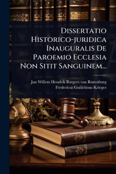Dissertatio Historico-juridica Inauguralis De Paroemio Ecclesia Non Sitit Sanguinem...