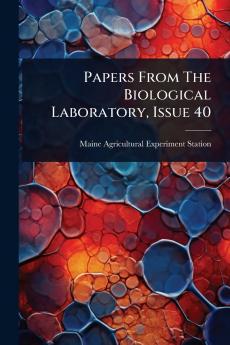 Papers From The Biological Laboratory Issue 40