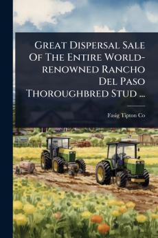 Great Dispersal Sale Of The Entire World-renowned Rancho Del Paso Thoroughbred Stud ...