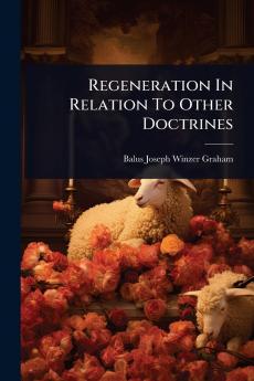 Regeneration In Relation To Other Doctrines