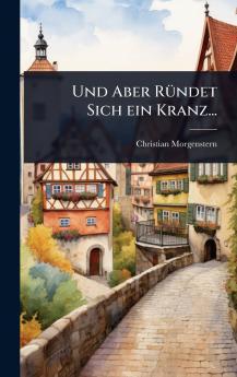 Und Aber RÃ1/4ndet Sich ein Kranz...