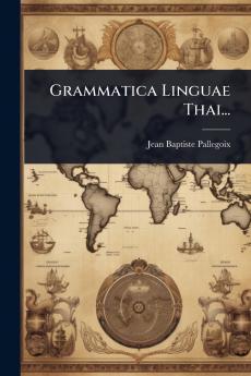 Grammatica Linguae Thai...