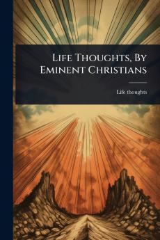 Life Thoughts By Eminent Christians