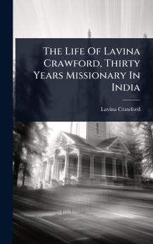 Life Of Lavina Crawford Thirty Years Missionary In India