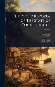 Public Records Of The State Of Connecticut ...