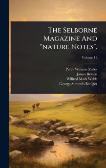 Selborne Magazine And nature Notes.