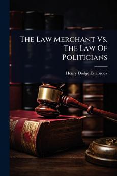 Law Merchant Vs. The Law Of Politicians