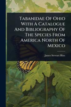 Tabanidae Of Ohio With A Catalogue And Bibliography Of The Species From America North Of Mexico