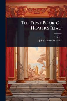 First Book Of Homer's Iliad