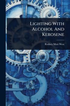 Lighting With Alcohol And Kerosene