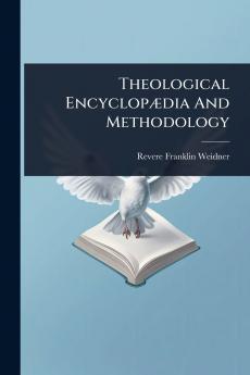 Theological EncyclopÃ]dia And Methodology