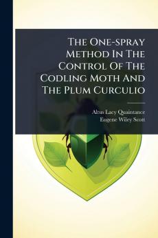 One-spray Method In The Control Of The Codling Moth And The Plum Curculio