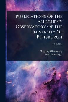 Publications Of The Allegheny Observatory Of The University Of Pittsburgh