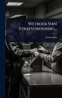 Wetboek Van Strafvordering...