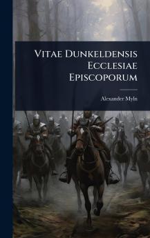 Vitae Dunkeldensis Ecclesiae Episcoporum
